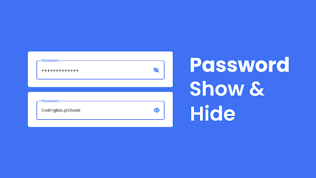 Password Show in Hide in HTML CSSS & JavaScript Password Show in Hide in HTML CSSS & JavaScript