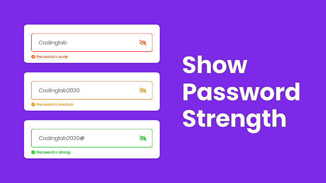 Password Strength Checker in HTML CSS & JavaScript Password Strength Checker in HTML CSS & JavaScript