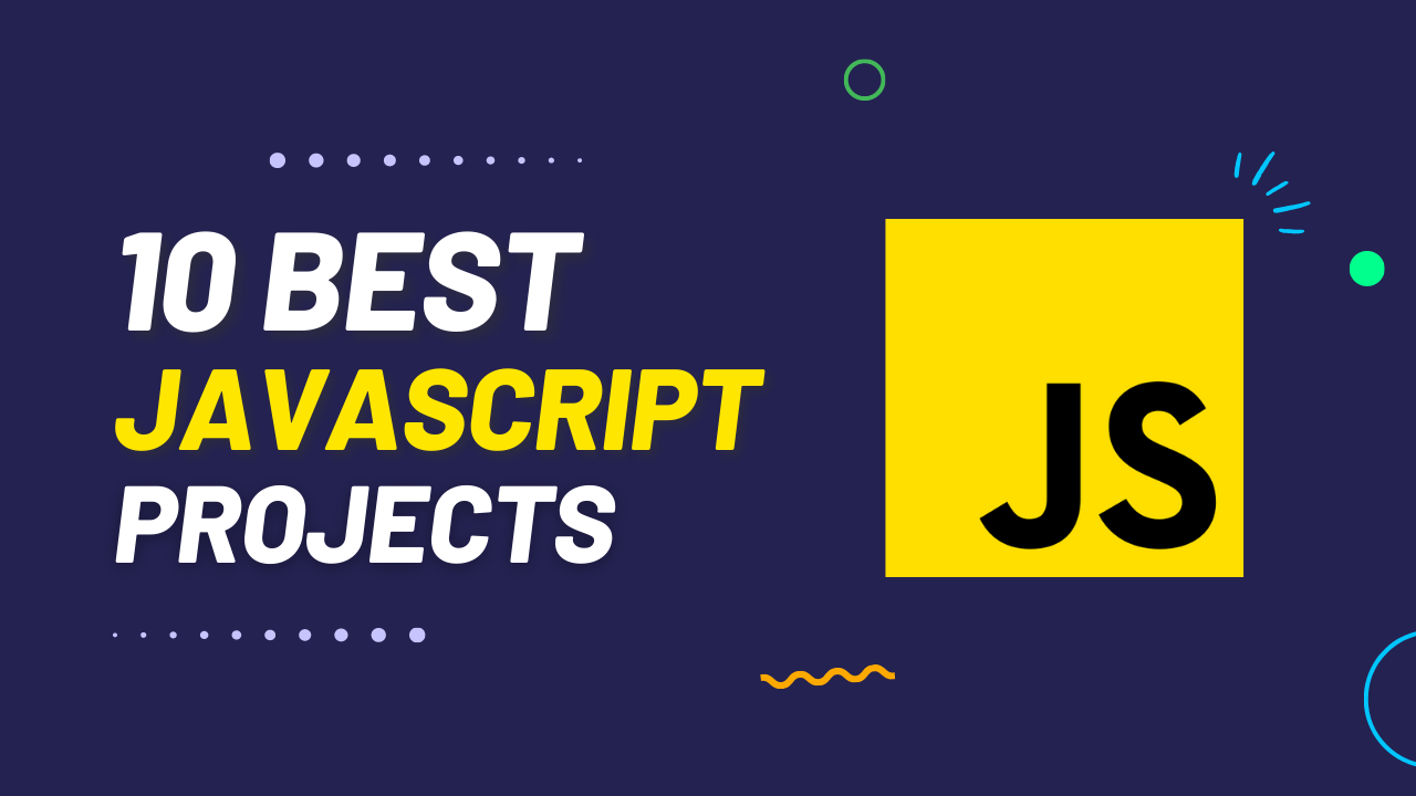 Top 10 JavaScript Projects for Beginners with Source Code 1 10 Best JavaScript Projects with Free Source Code JavaScript Projects for Beginners